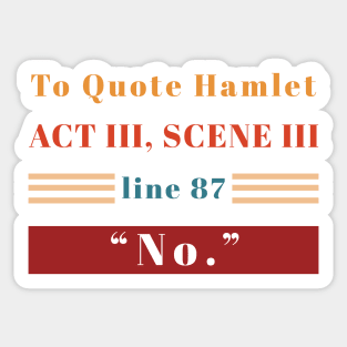 To Quote Hamlet Funny T Shirt Sticker